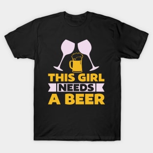 This Girl Needs A Beer T Shirt For Women Men T-Shirt